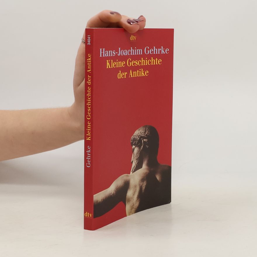 Hans-Joachim Gehrke Kleine Geschichte der Antike