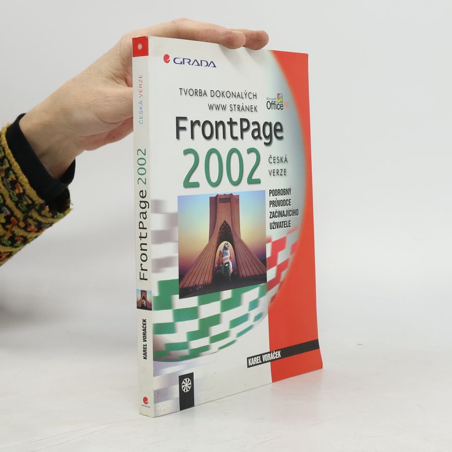 Karel Voráček FrontPage 2002, česká verze - tvorba dokonalých WWW stránek