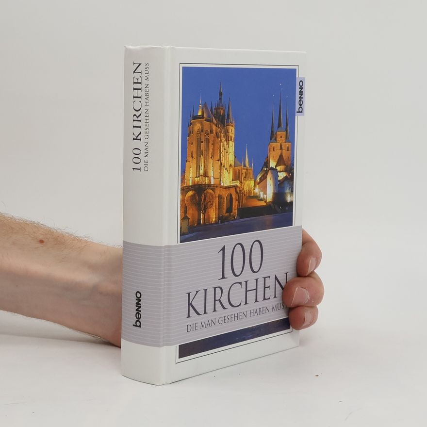 Autorenkollektiv 100 Kirchen die man gesehen haben muss