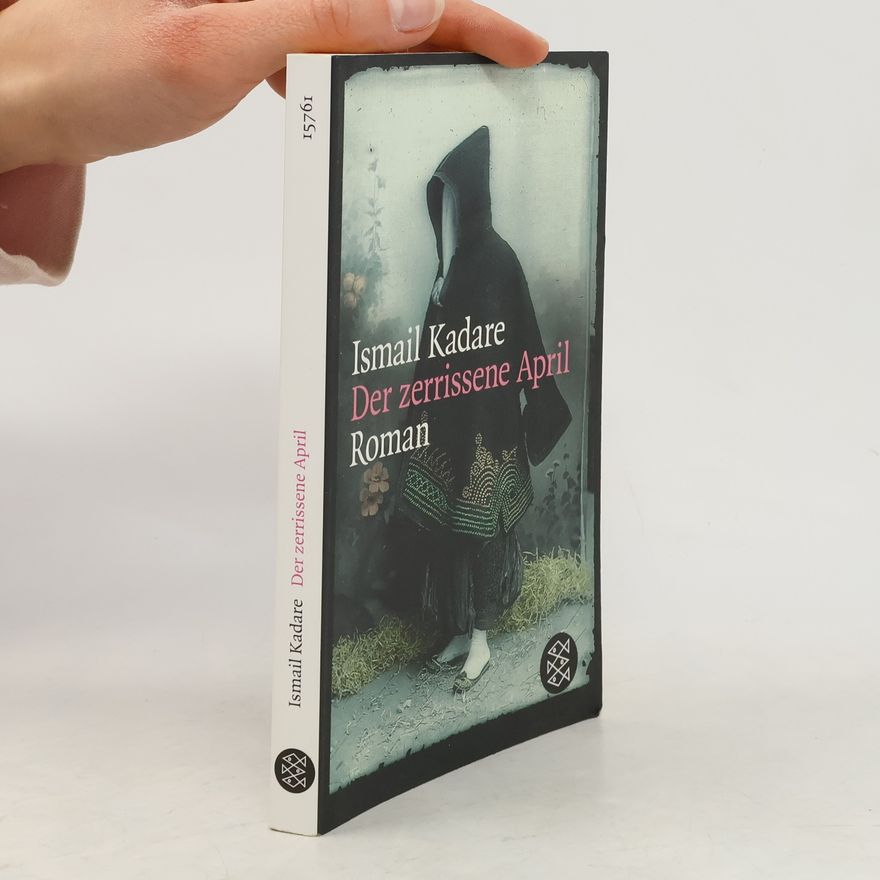 Ismail Kadare Der zerrissene April