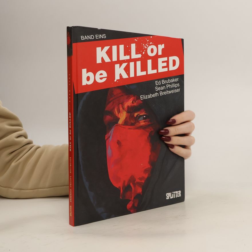 Ed Brubaker Kill or be killed