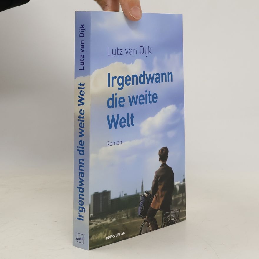 Lutz Dijk Irgendwann die weite Welt