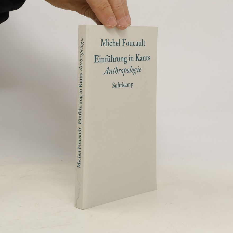 Michel Foucault Einführung in Kants Anthropologie