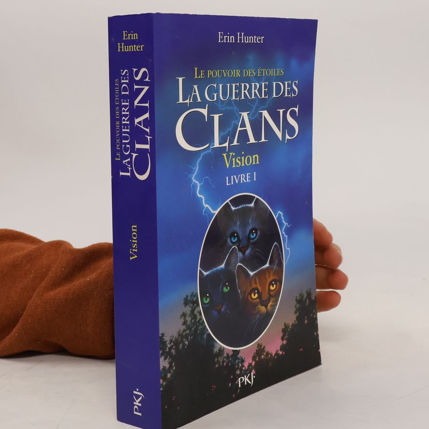 Erin Hunter Le Pouvoir des Étoiles - 1: La Guerre des Clans: Vision