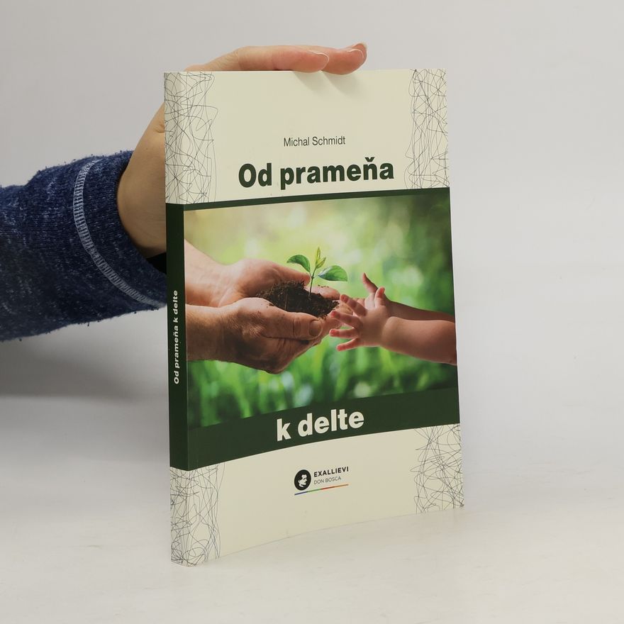 Michal Schmidt Od prameňa k delte