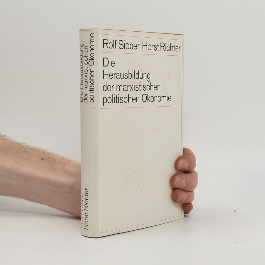 Rolf Sieber Die Herausbildung der marxistischen politischen Ökonomie