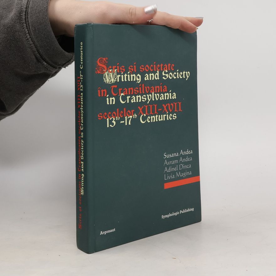 Susana Andea Scris și societate în Transilvania secolelor XIII-XVII