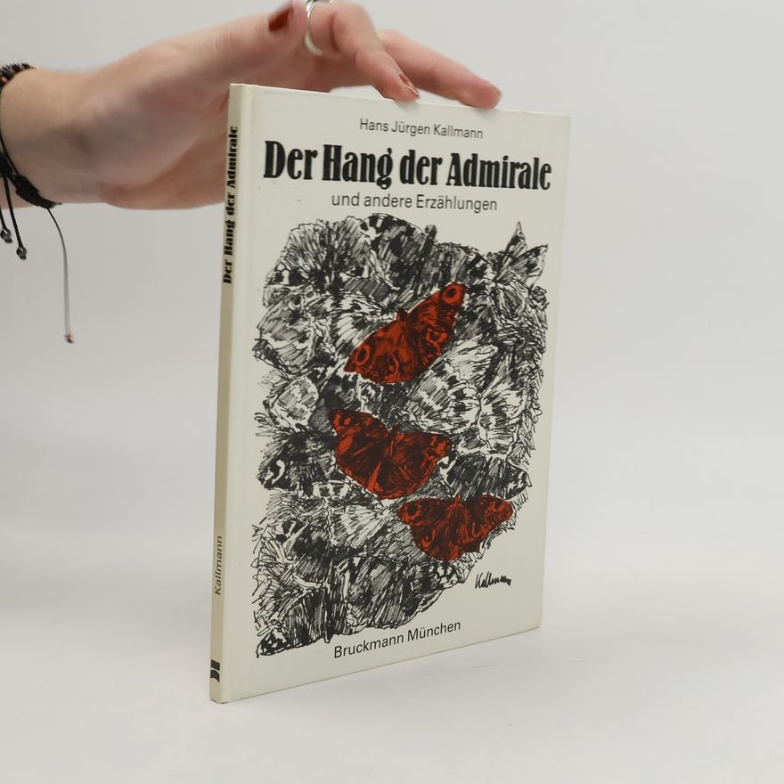 Hans Jürgen Kallmann Der Hang der Admirale und andere Erzählungen
