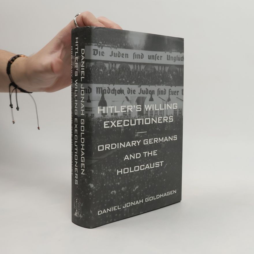 Daniel Goldhagen Hitler's willing executioners