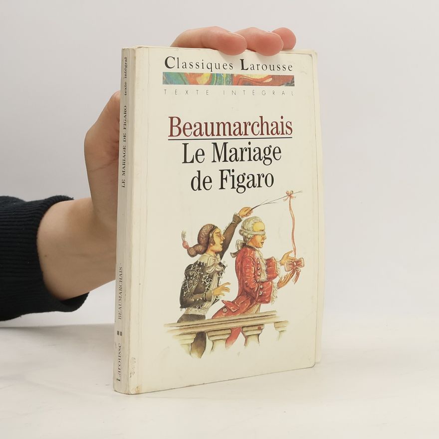 Pierre-Augustin Caron de Beaumarchais Le Mariage de Figaro