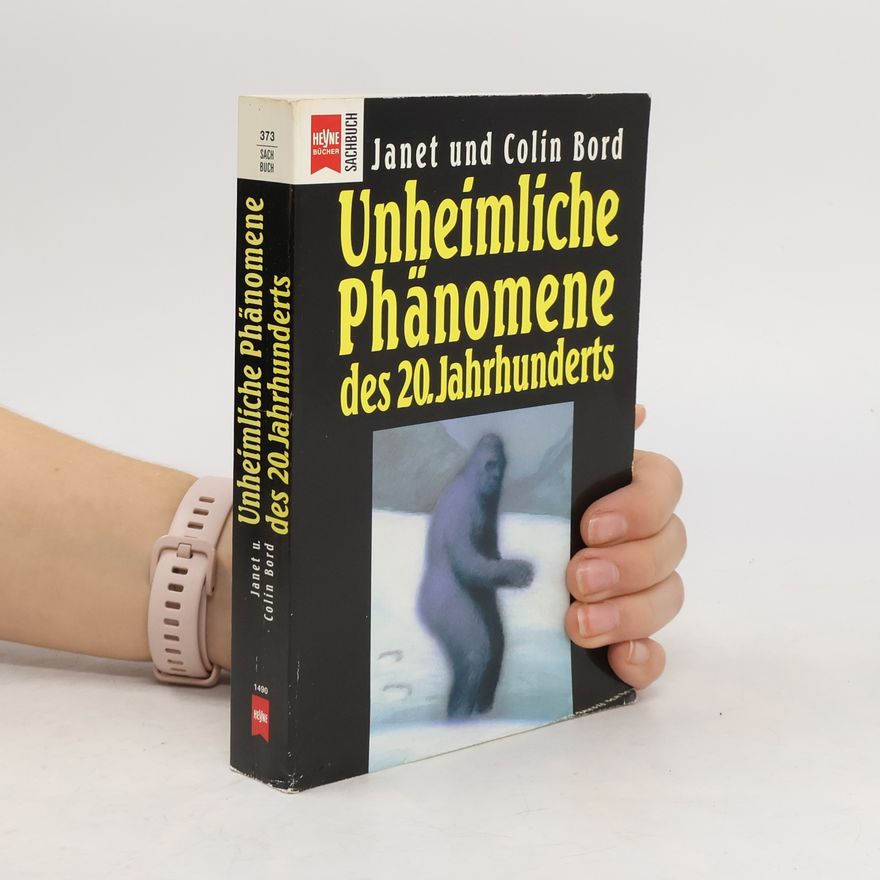 Janet Bord Unheimliche Phänomene des 20. Jahrhunderts