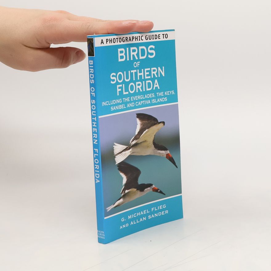 G. Michael Flieg A Photographic Guide to Birds of Southern Florida