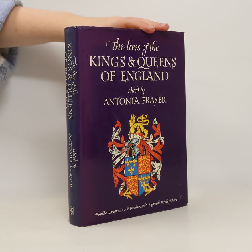 Antonia Fraser The lives of the Kings & Queens of England
