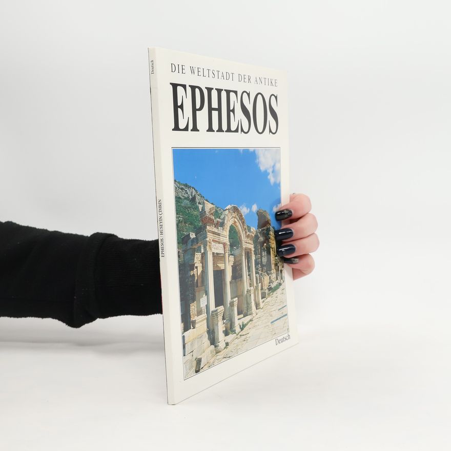 Huseyin Cimrin Die Weltstadt der Antike Ephesos