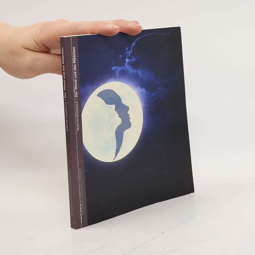 Martin Mosebach Der Mond und das Mädchen