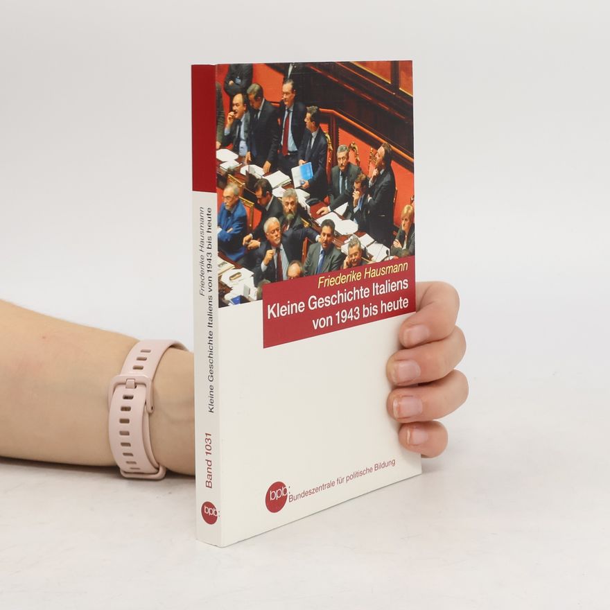 Friederike Hausmann Kleine Geschichte Italiens von 1943 bis heute