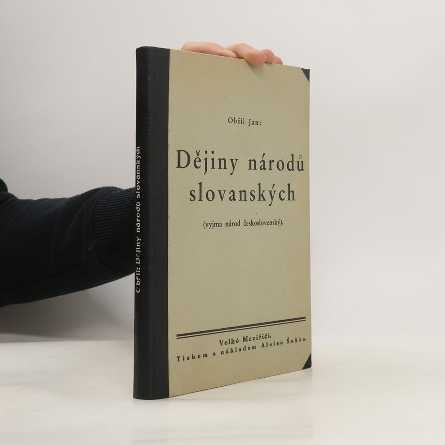 Jan Obšil Dějiny národů slovanských [vyjma národ československý]