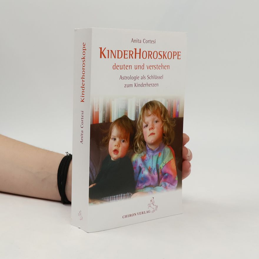 Anita Cortesi Kinder-Horoskope deuten und verstehen