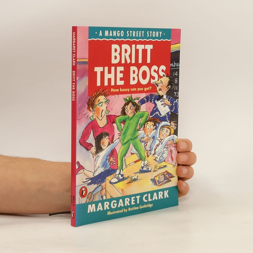 Bettina Guthridge A Mango Street Story: Britt the Boss
