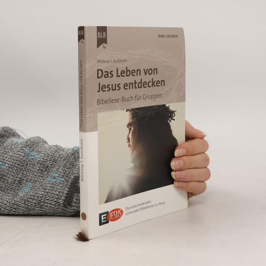 Whitney T. Kuniholm E100: E Jesus - Das Leben von Jesus entdecken