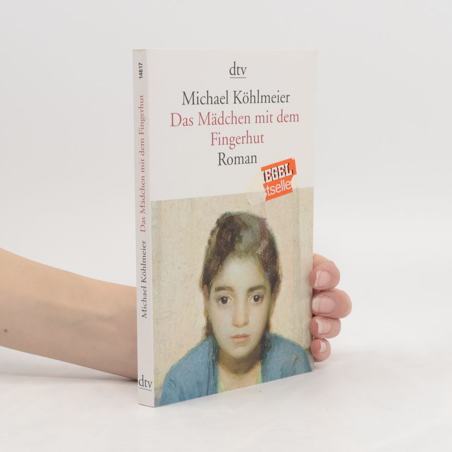 Michael Köhlmeier Das Mädchen mit dem Fingerhut