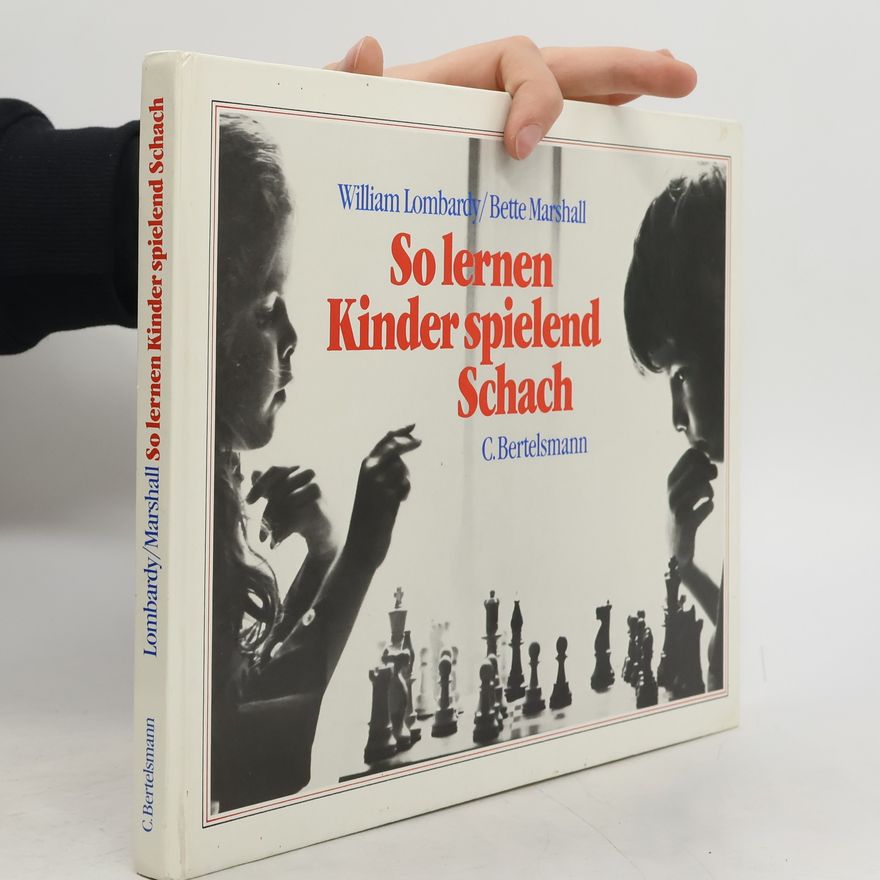 William Lombardy So lernen Kinder spielend Schach
