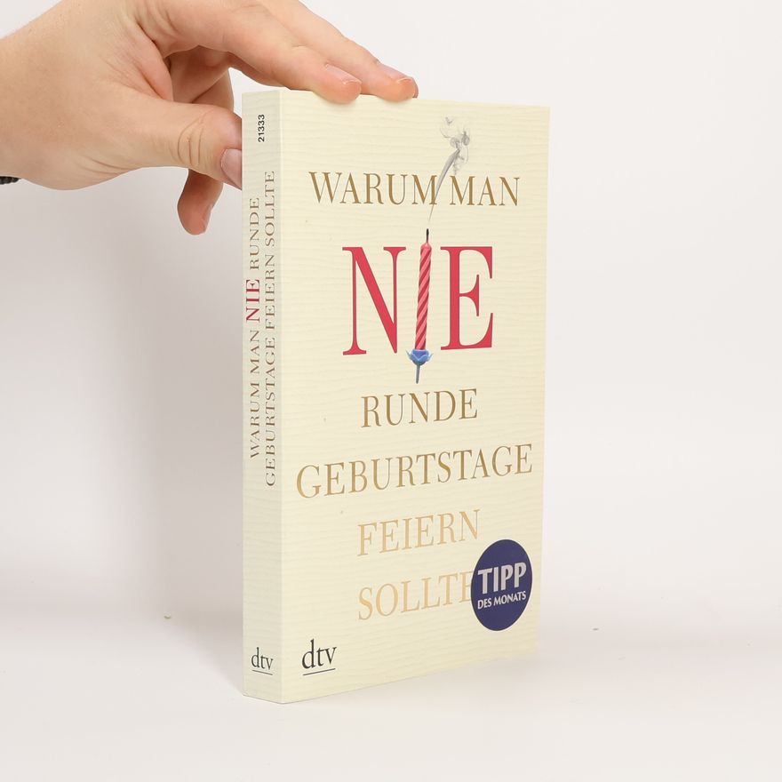 Silvia Rosoli Warum man nie runde Geburtstage feiern sollte