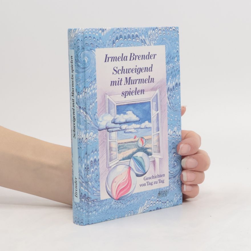 Irmela Brender Schweigend mit Murmeln spielen