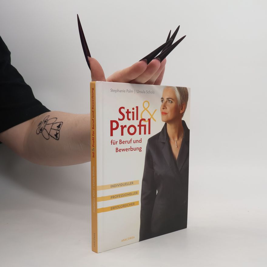 Stephanie Palm Stil und Profil für Beruf und Bewerbung - Individueller - professioneller - erfolgreicher. Individueller - professioneller - erfolgreicher