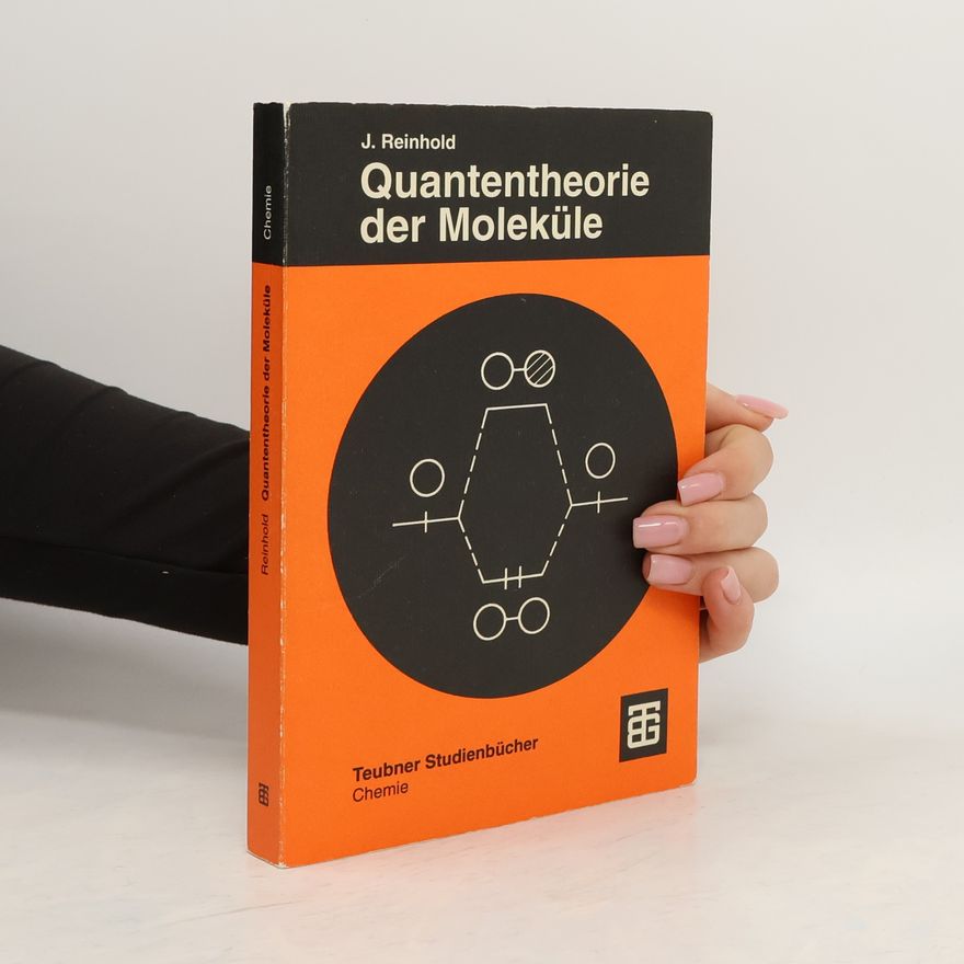 Joachim Reinhold Quantentheorie der Moleküle