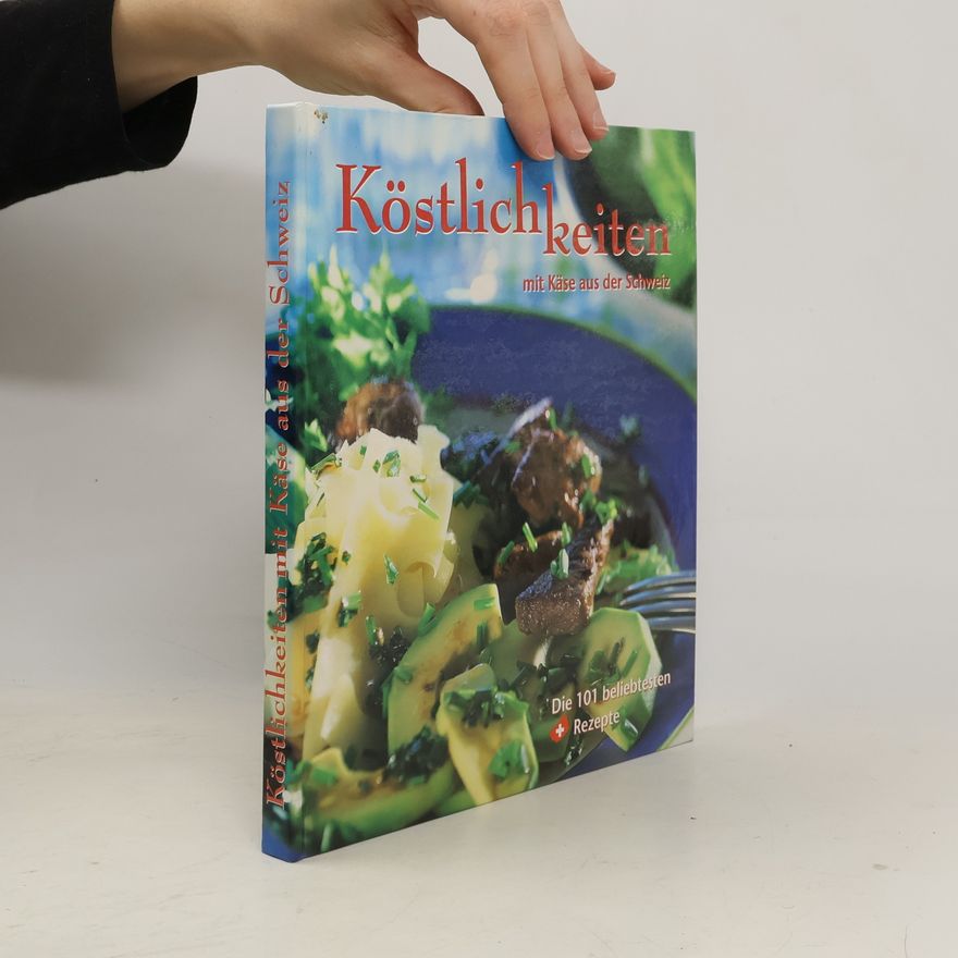 Autorenkollektiv Köstlichkeiten mit Käse aus der Schweiz