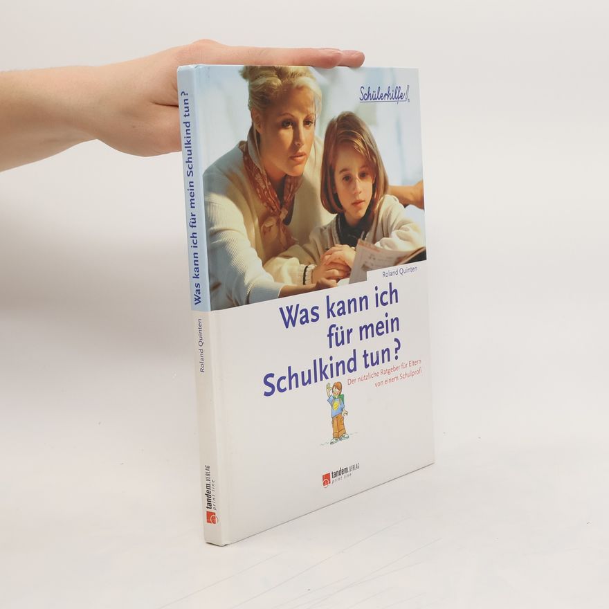 Roland Quinten Was kann ich für mein Schulkind tun?