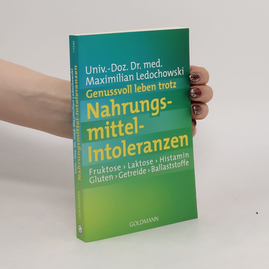 Maximilian Ledochowski Genussvoll leben trotz Nahrungsmittel-Intoleranzen
