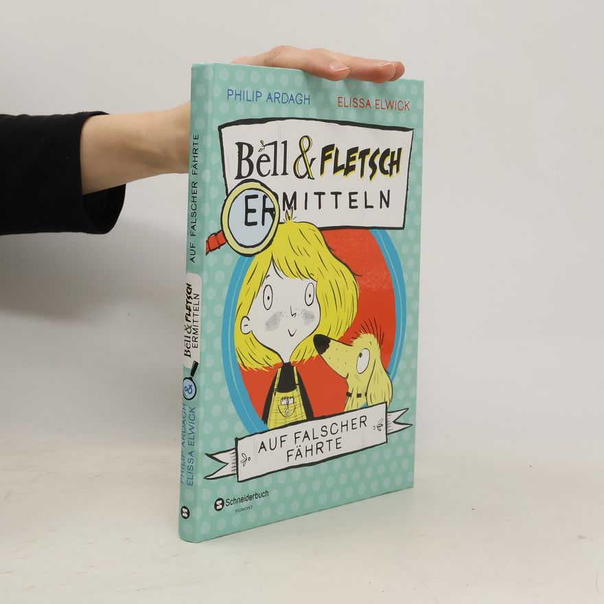 Philip Ardagh Bell und Fletsch – Auf falscher Fährte. Auf falscher Fährte