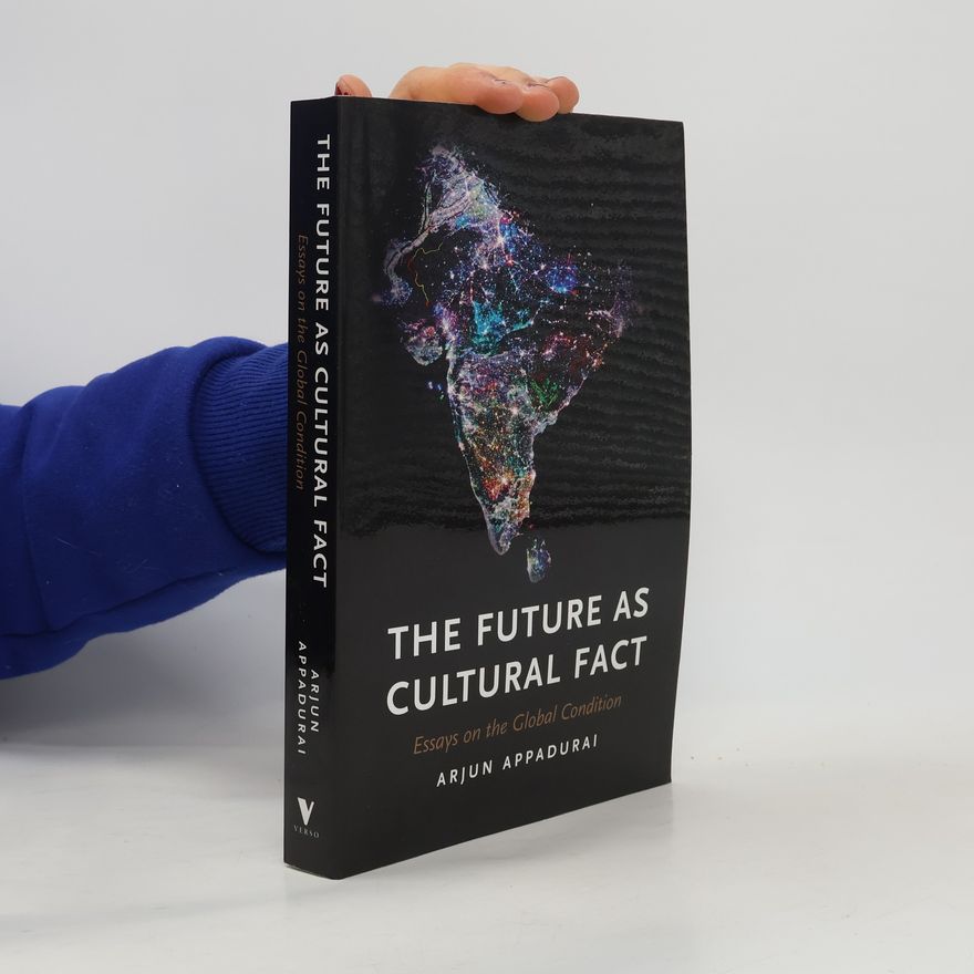 Arjun Appadurai The Future as Cultural Fact