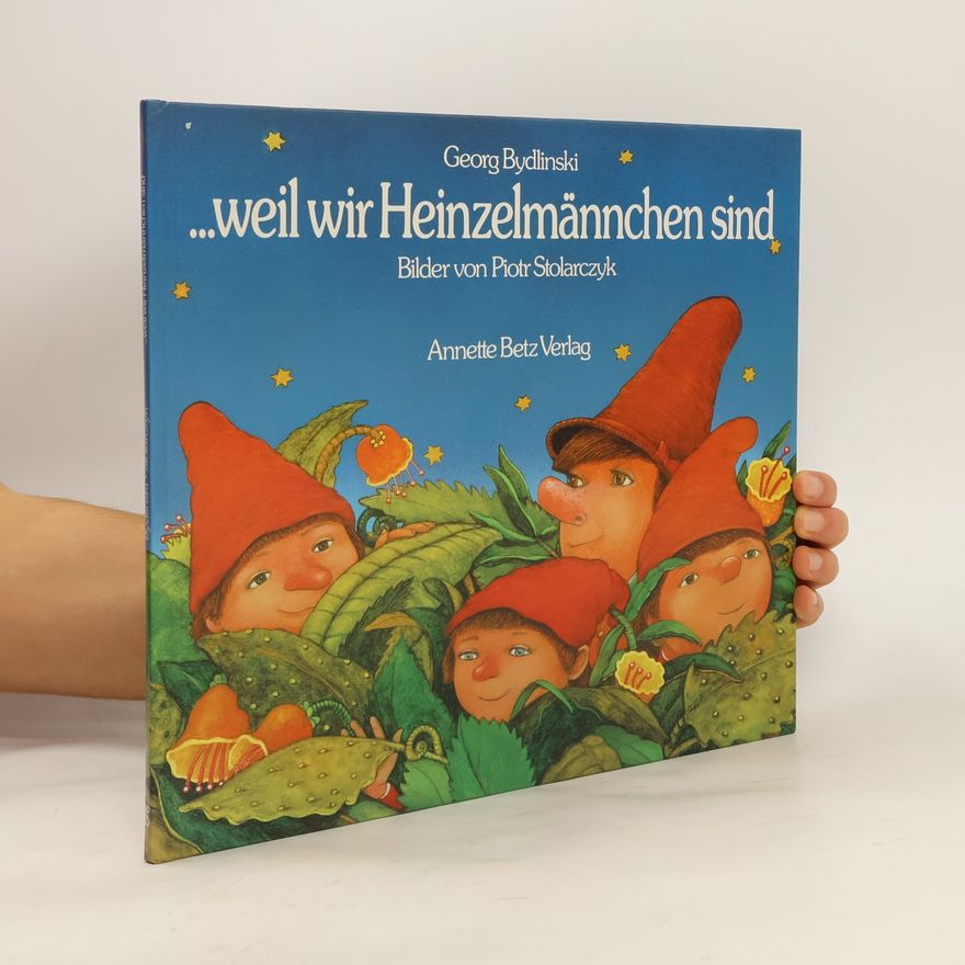 Georg Bydlinski Weil wir Heinzelmännchen sind