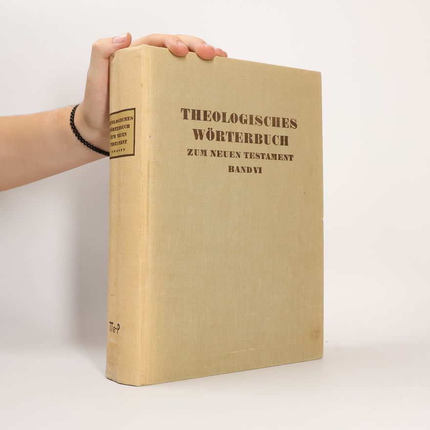 Autorenkollektiv Theologisches Wörterbuch zum Neuen Testament VI