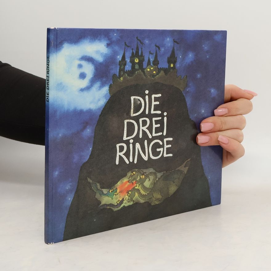 Benedikt Dyrlich Die drei Ringe. Ein sorbisches Märchen