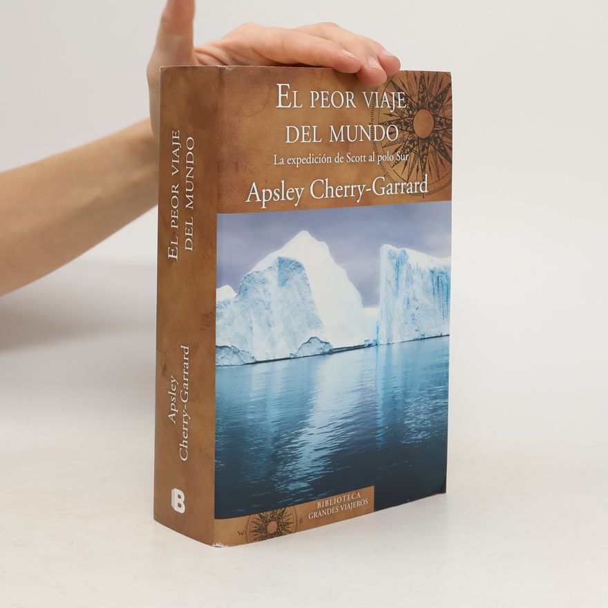 Apsley Cherry-Garrard Biblioteca Grandes Viajeros: El peor viaje del mundo