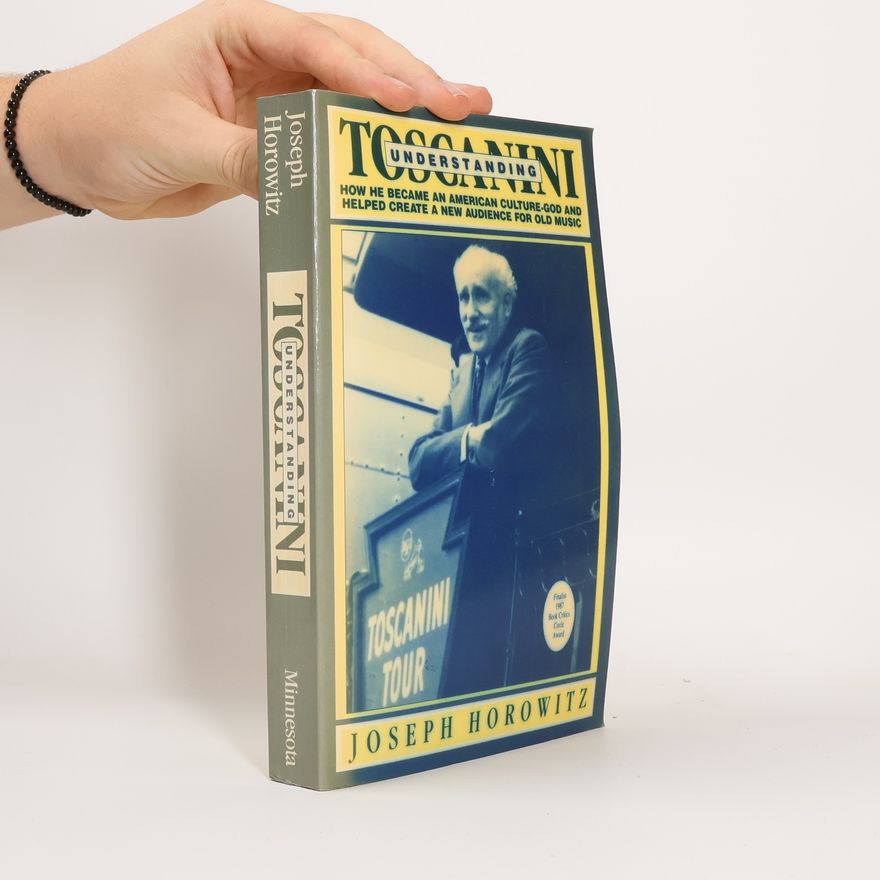 Joseph Horowitz Understanding Toscanini