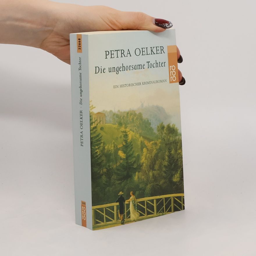 Petra Oelker Die ungehorsame Tochter