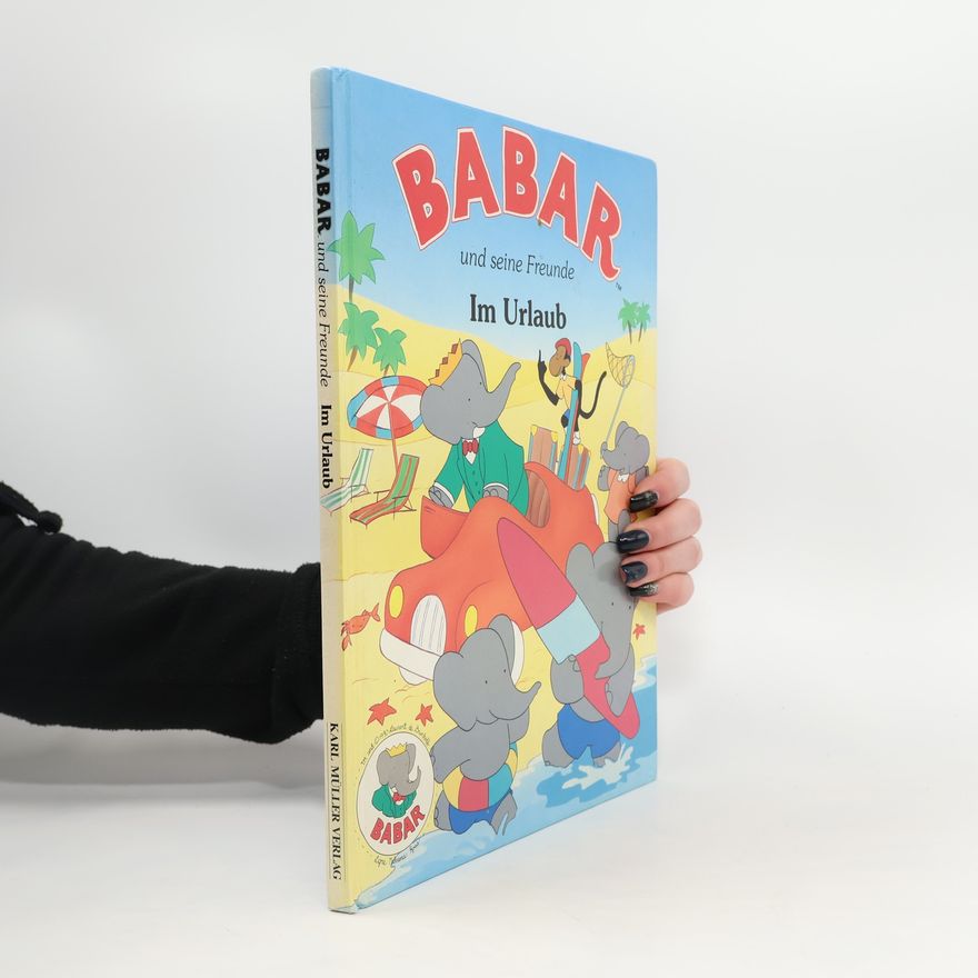Autorenkollektiv Babar und seine Freunde. Im Urlaub