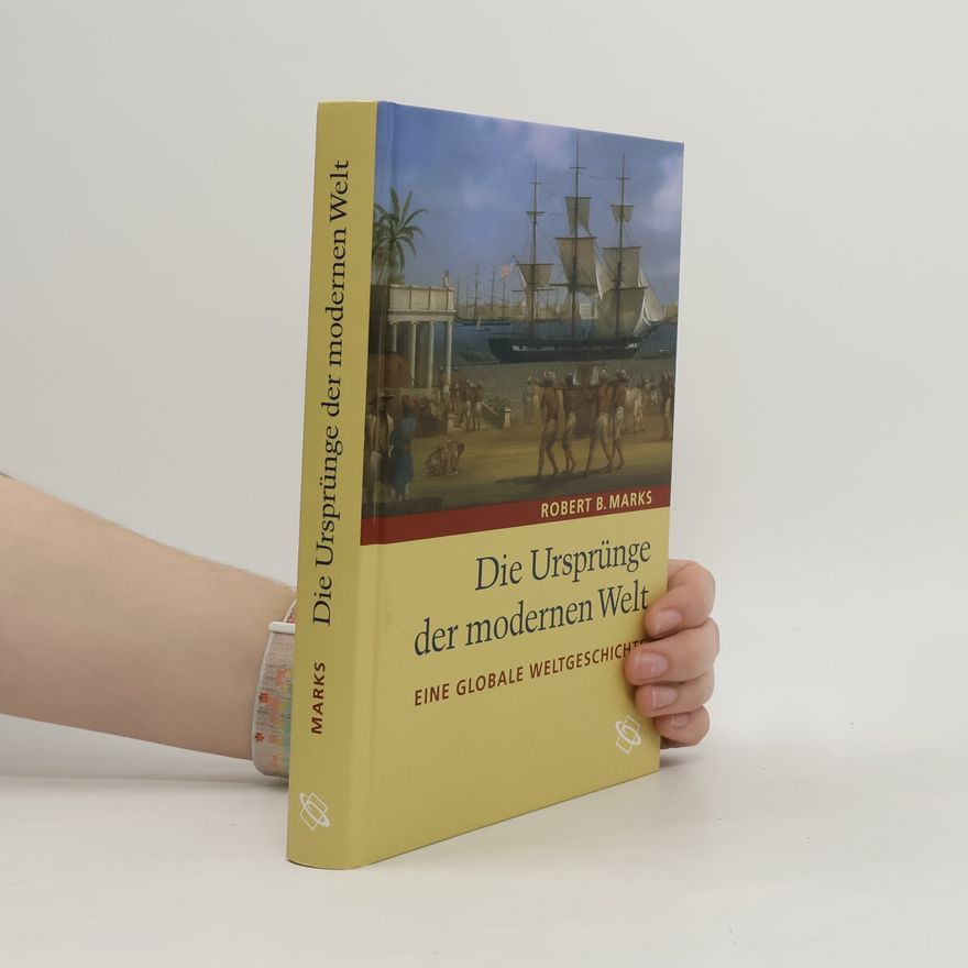 Robert Marks Die Ursprünge der modernen Welt