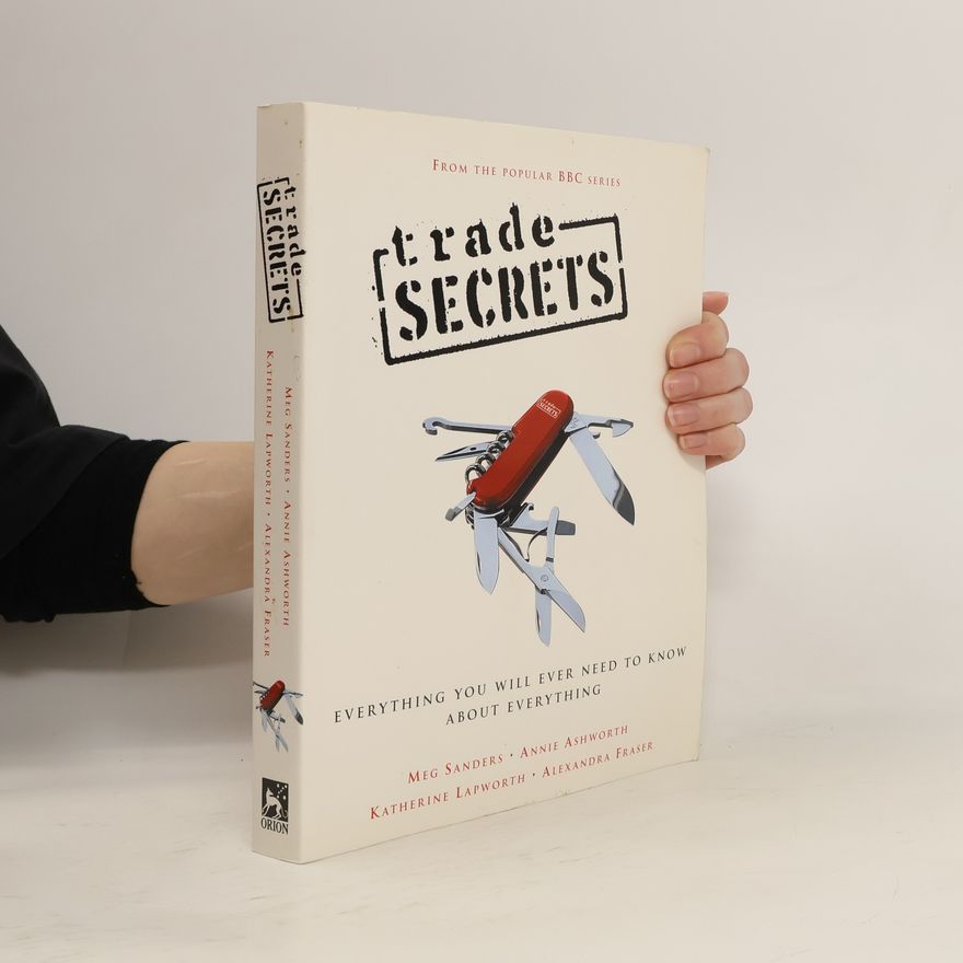 Autorenkollektiv Trade Secrets. Everything You Will Need To Know About Everything