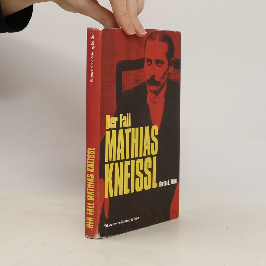 Martin A. Klaus Der Fall Mathias Kneissl