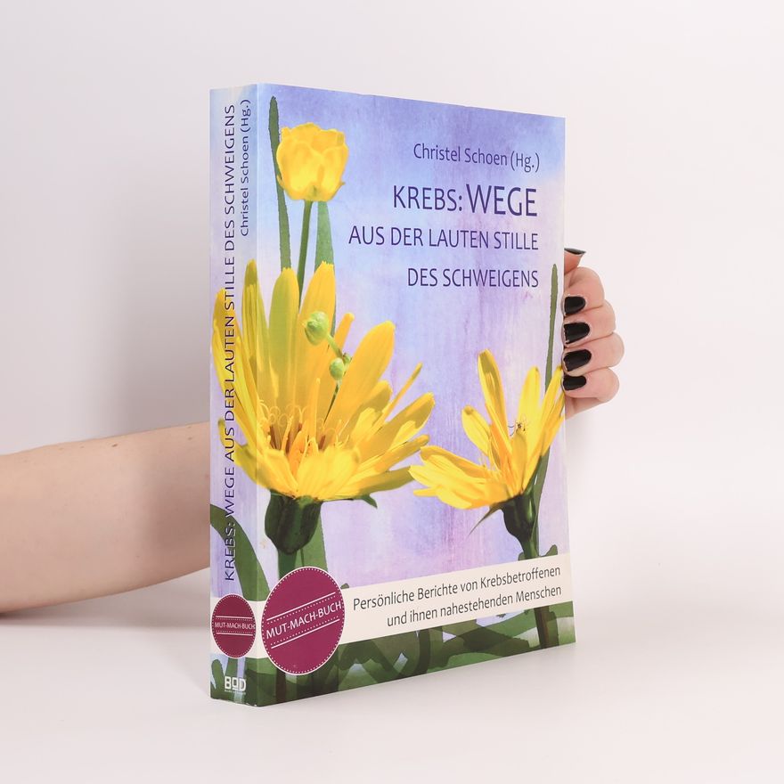 Christel Schoen Krebs: Wege aus der lauten Stille des Schweigens