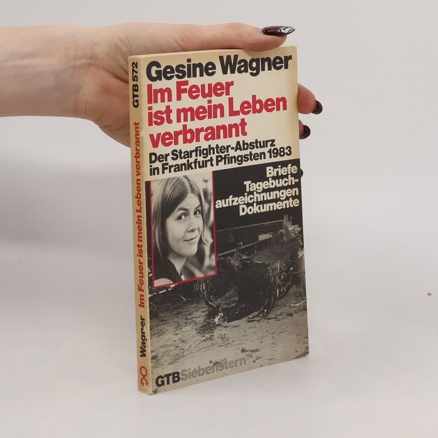 Gesine Wagner Im Feuer ist mein Leben verbrannt