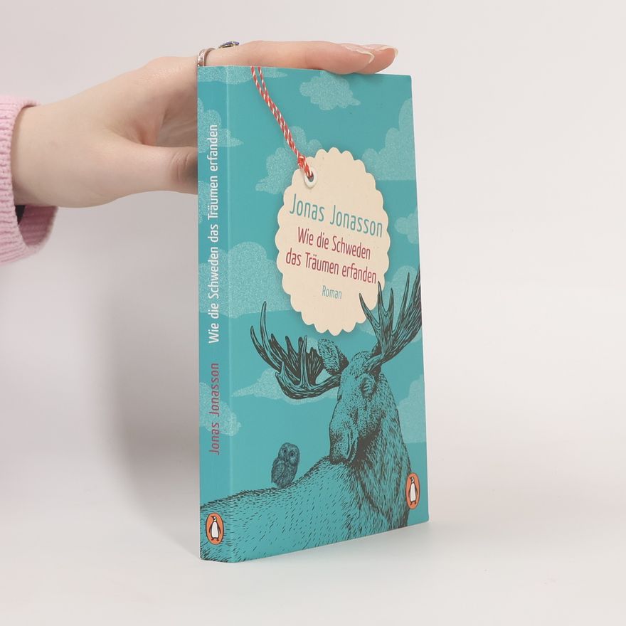 Jonas Jonasson Wie die Schweden das Träumen erfanden