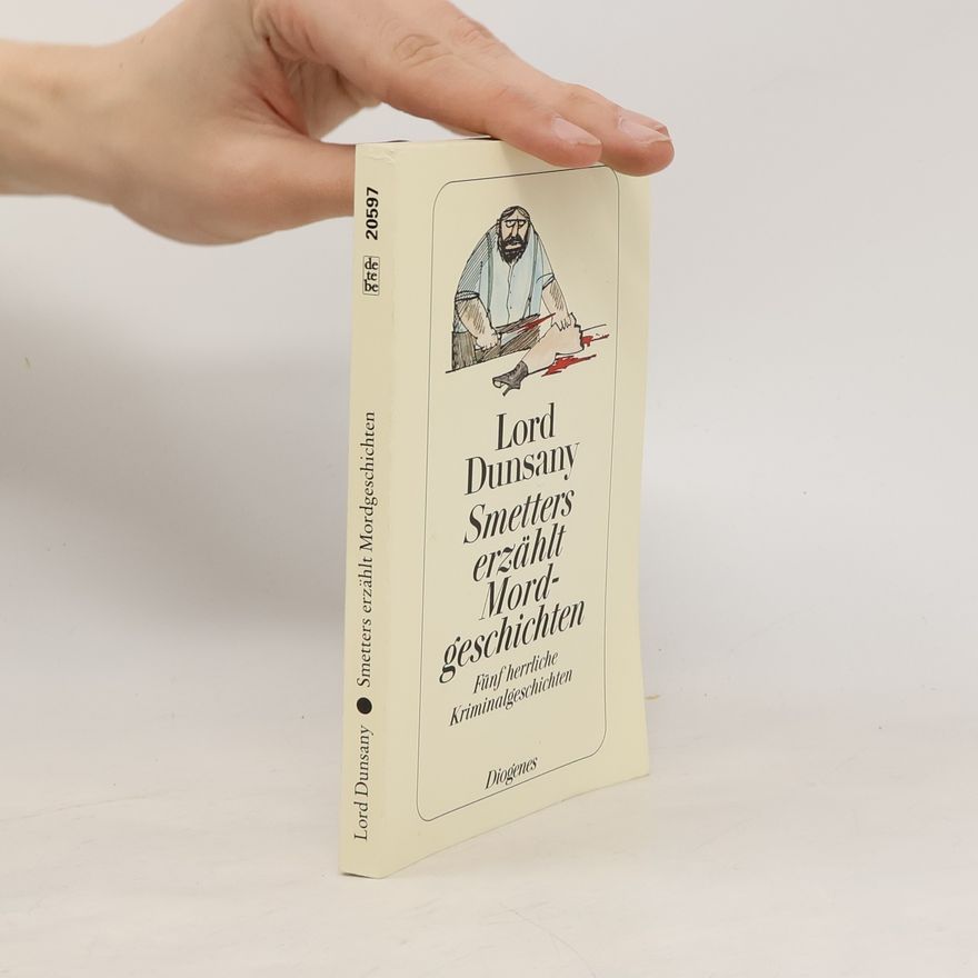 Edward John Moreton Drax Plunkett Dunsany Smetters erzählt Mordgeschichten