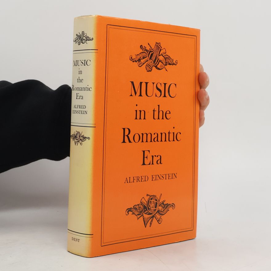 Alfred Einstein Music In The Romantic Era